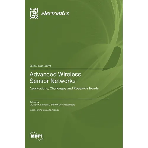 Advanced Wireless Sensor Networks: Applications, Challenges and Research Trends