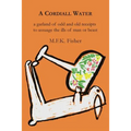 A Cordiall Water: A Garland of Odd & Old Receipts to Assuage the Ills of Man or Beast
