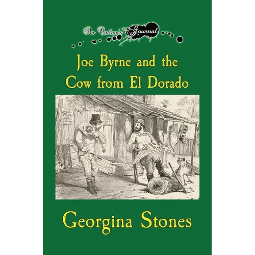 An Outlaw's Journal: Joe Byrne and the Cow from El Dorado