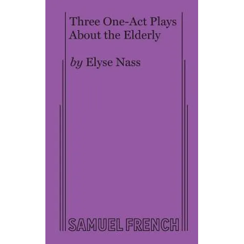 Three One-Act Plays About the Elderly