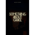 Something About Grace