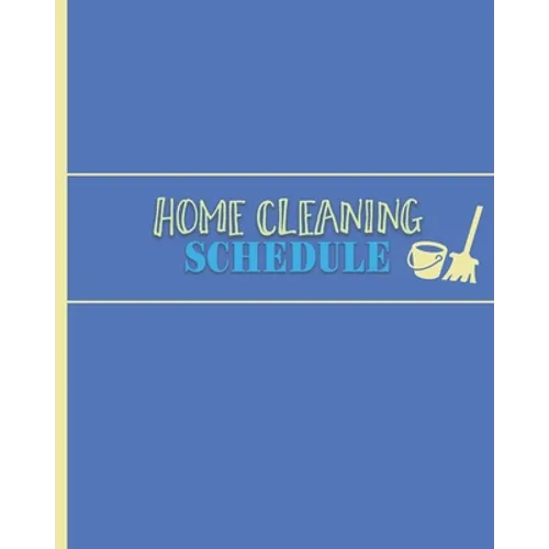 Home Cleaning Schedule: Checklist for Maintaining a Tidy & Clean House