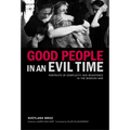 Good People in an Evil Time: Portraits of Complicity and Resistance in the Bosnian War