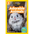 Adorable Animals (National Geographic Kids Readers, Level 2)