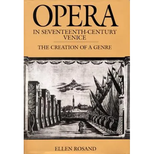 Opera in Seventeenth-Century Venice: The Creation of a Genre