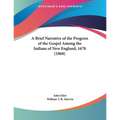 A Brief Narrative of the Progress of the Gospel Among the Indians of New England, 1670 (1868)