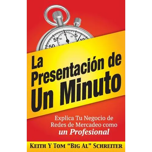 La Presentación de Un Minuto: Explica Tu Negocio de Redes de Mercadeo Como un Profesional