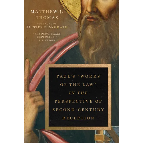 Paul's "Works of the Law" in the Perspective of Second-Century Reception
