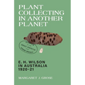 Plant Collecting in Another Planet: E. H. Wilson in Australia 1920-21