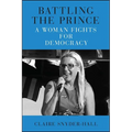 Battling the Prince: A Woman Fights for Democracy