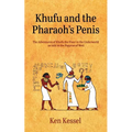 Khufu and the Pharaoh's Penis