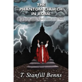The Phantom Church in Rome: How neo-Modernists corrupted the Church to establish Antichrist's kingdom