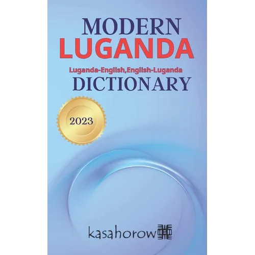 Modern Luganda Dictionary: Luganda-English, English-Luganda