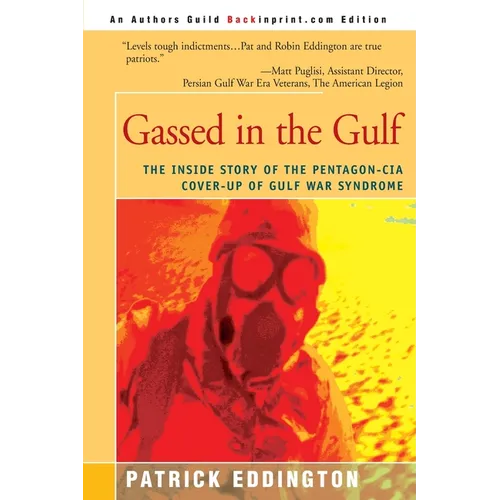 Gassed in the Gulf: The Inside Story of the Pentagon-CIA Cover-Up of Gulf War Syndrome
