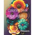 Coloring book for Adults: Flowers