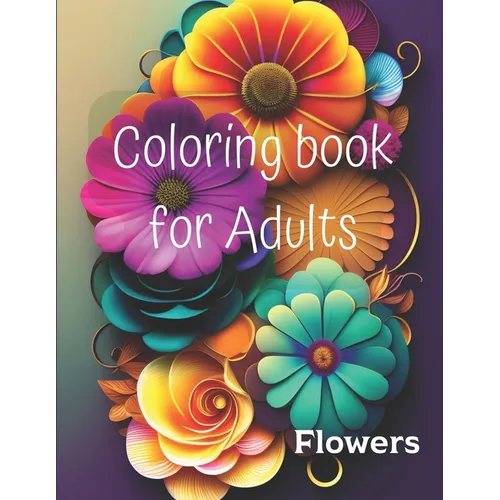 Coloring book for Adults: Flowers