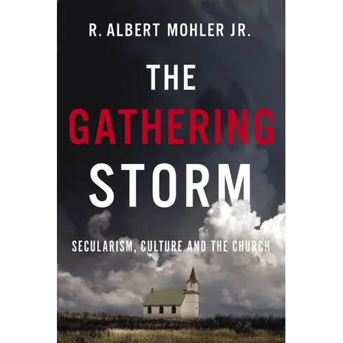 The Gathering Storm: Secularism, Culture, and the Church