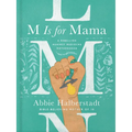 M Is for Mama: A Rebellion Against Mediocre Motherhood