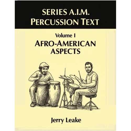 Series A.I.M Percussion Text, Volume 1: Afro-American Aspects