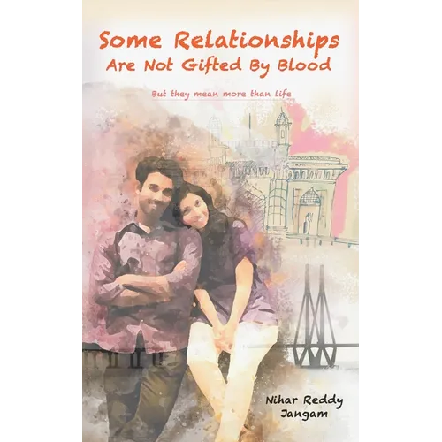 Some Relationships Are Not Gifted by Blood: But They Mean More Than Life