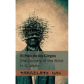 El País de los Ciegos / The Country of the Blind: Tranzlaty Español English