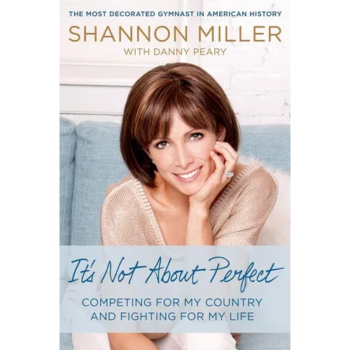 It's Not about Perfect: Competing for My Country and Fighting for My Life