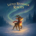 Little Reindeer Races: A Heartwarming Christmas Tale About Courage and Light