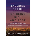 On Being Rich and Poor: Christianity in a Time of Economic Globalization