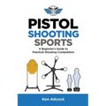 Pistol Shooting Sports: A Beginner's Guide to Practical Shooting Competition