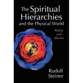 The Spiritual Hierarchies and the Physical World: Reality and Illusion
