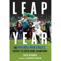 Leap Year: The Philadelphia Eagles' Ascent to Super Bowl Champions