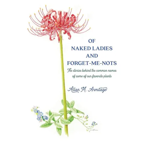 Of Naked Ladies and Forget-Me-Nots: The stories behind the common names of some of our favorite plants