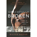 Gracefully Broken: A Hall of Famer's True Story
