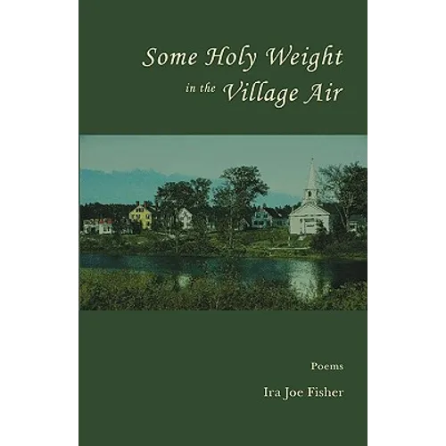 Some Holy Weight in the Village Air