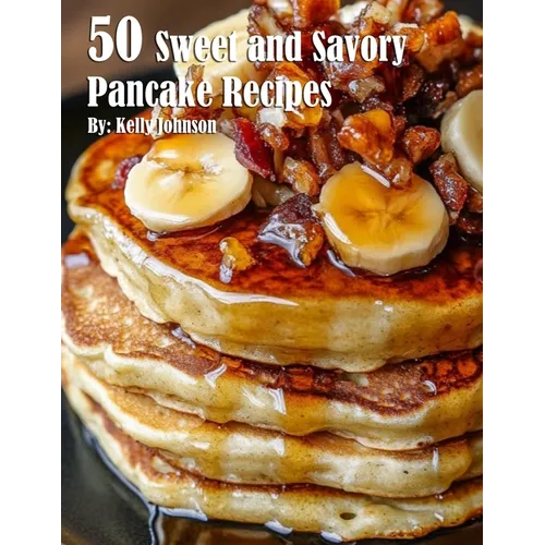 50 Sweet and Savory Pancake Recipes