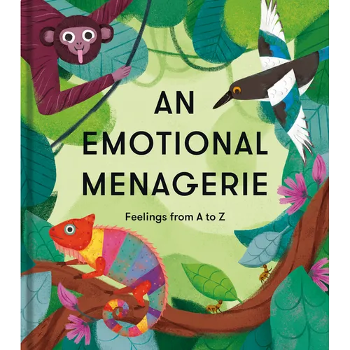 An Emotional Menagerie: Feelings from A to Z