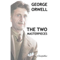 George Orwell - The two masterpieces: Animal Farm - 1984