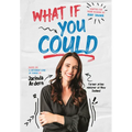 What If You Could