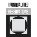 Unqualified Reservations: Volume 2