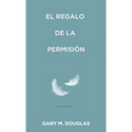 El regalo de la permisión (Spanish)