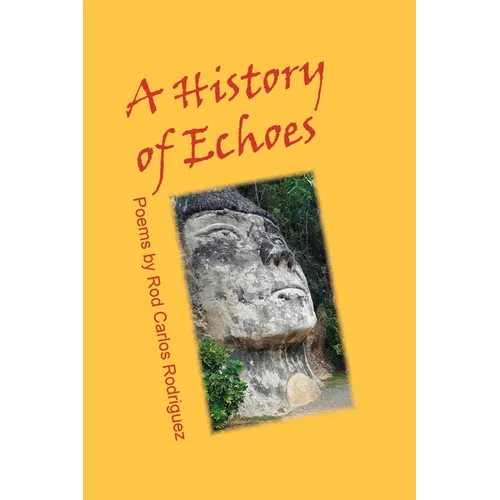 A History of Echoes: Poems