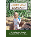 Straw Bale Gardening