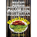 High Protein Vegetarian Recipes: High protein vegetarian recipes that are low in fat! (high protein foods, meatless, vegetarian recipes, cast iron)
