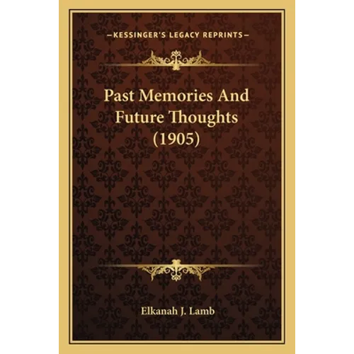 Past Memories And Future Thoughts (1905)