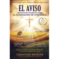 El Aviso: Testimonios y profecías sobre la Illuminación de Consciencia