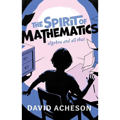 The Spirit of Mathematics: Algebra and All That
