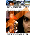 Boy, Interrupted: The Murder of Gannon Stauch
