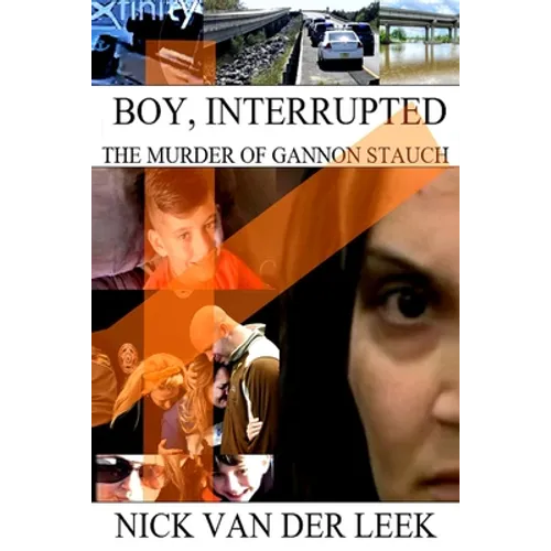 Boy, Interrupted: The Murder of Gannon Stauch