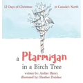A Ptarmigan in a Birch Tree: 12 Days of Christmas in Canada's North