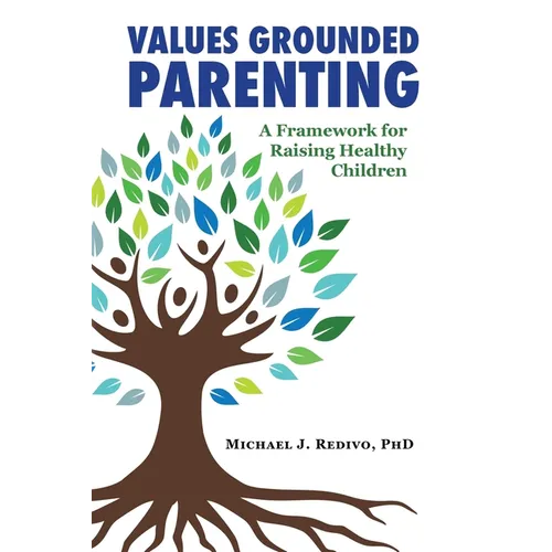 Values Grounded Parenting: A Framework for Raising Healthy Children